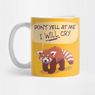 Don't yell at me, I WILL cry Mug